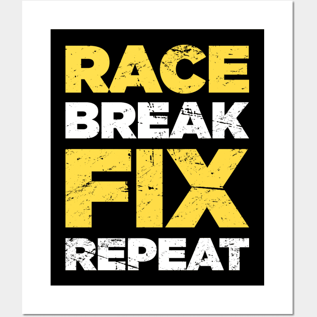 Race Break Fix Repeat | Race Car Racing Gift Wall Art by MeatMan